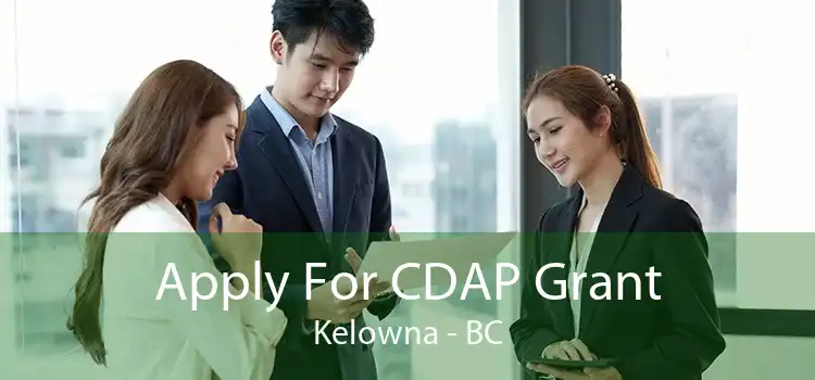 Apply For CDAP Grant Kelowna - BC