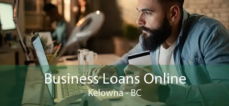 Business Loans Online Kelowna - BC