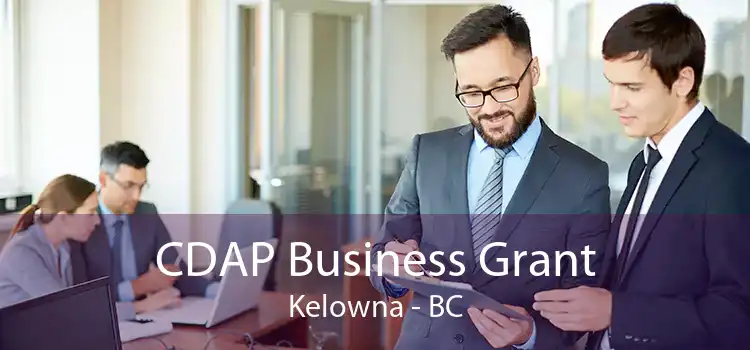 CDAP Business Grant Kelowna - BC