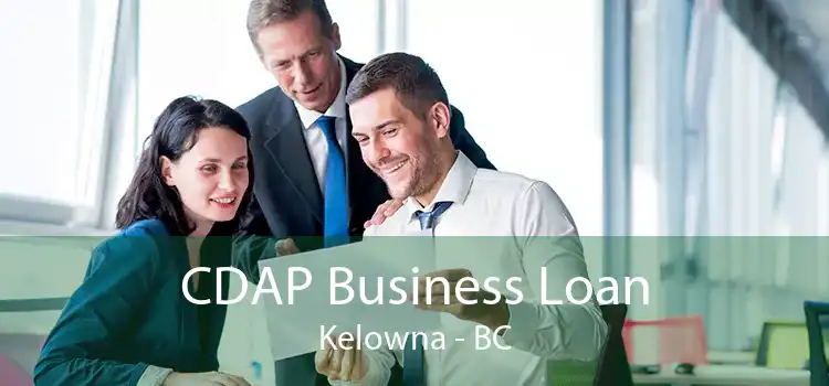 CDAP Business Loan Kelowna - BC